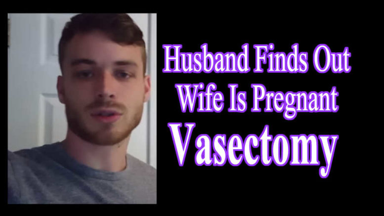 Husband Finds Out Wife Is Pregnant After Vasectomy