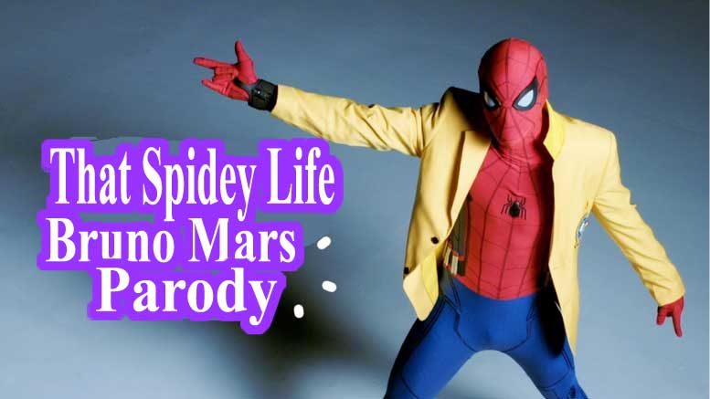 That Spidey Life Bruno Mars Spider Man Parody