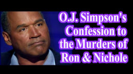 O.J. Simpson Confesses to Murdering Nicole and Ron