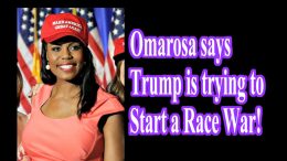 Omarosa Trump is trying to start a Race War